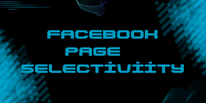 Facebook Page Selectiviity-min